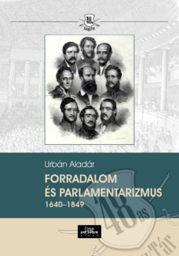 Forradalom És Parlamentarizmus 1640 1849