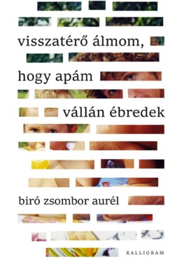 Visszatérő Álmom, Hogy Apám Vállán Ébredek