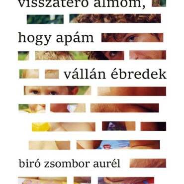 Visszatérő Álmom, Hogy Apám Vállán Ébredek