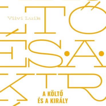 A Költő És A Király - Esszék, Arcképvázlatok