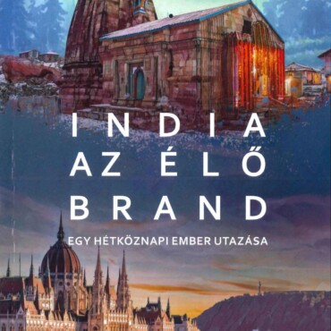 India Az Élő Brand - Egy Hétköznapi Ember Utazása