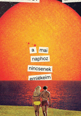 A Mai Naphoz Nincsenek Emlékeim