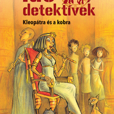 Kleopátra És A Kobra (Idődetektívek 7.) 2. Kiadás
