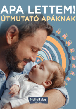 Apa Lettem! - Útmutató Apáknak (Hellobaby Könyvek)