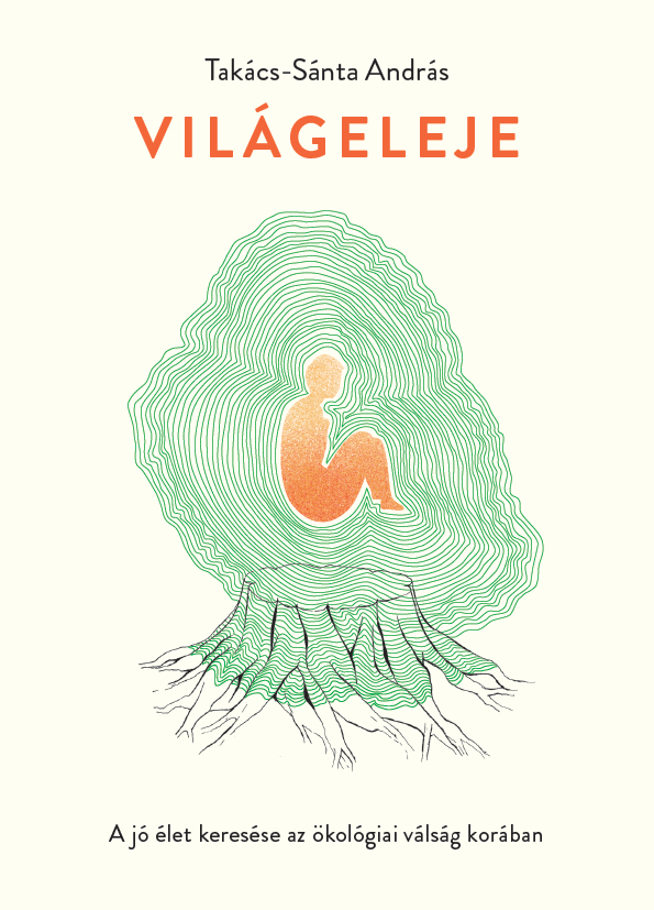 Világeleje - A Jó Élet Keresése Az Ökológiai Válság Korában