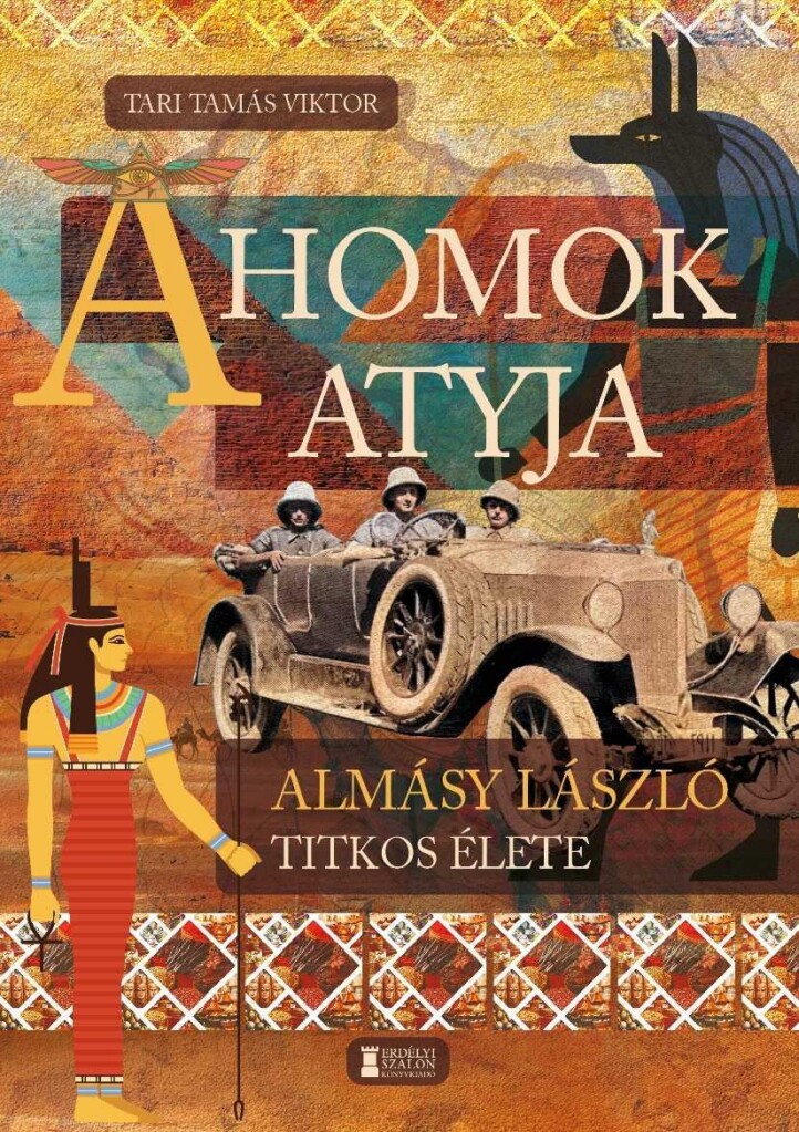 A Homok Atyja - Almásy László Titkos Élete