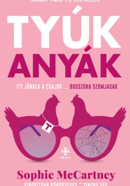 Tyúkanyák - Itt Jönnek A Csajok... Bosszúra Szomjasak