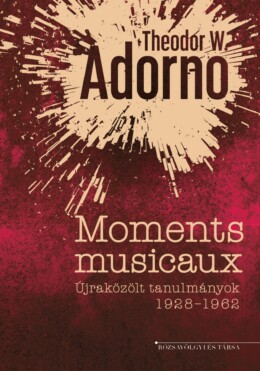 Moments Musicaux  Újraközölt Tanulmányok 19281962