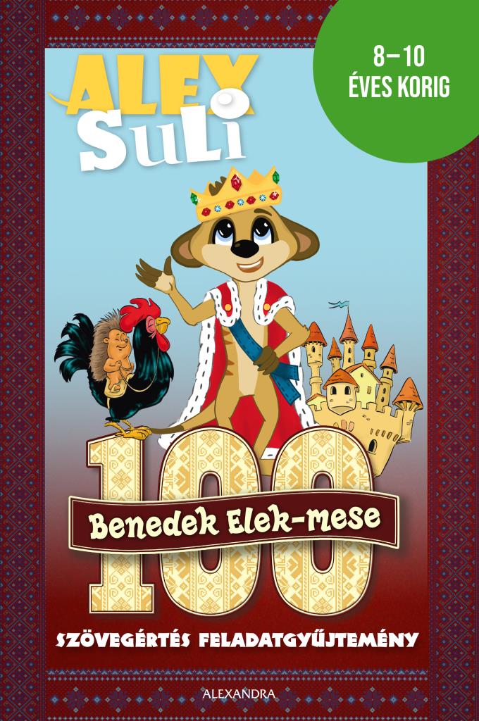 Alex Suli - 100 Benedek Elek Mese Szövegértés Feladatgyűjtemény