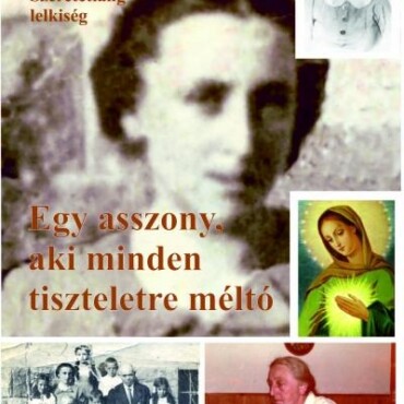 Egy Asszony, Aki Minden Tiszteletre Méltó  Kindelmanné Erzsébet Asszony És A Sz