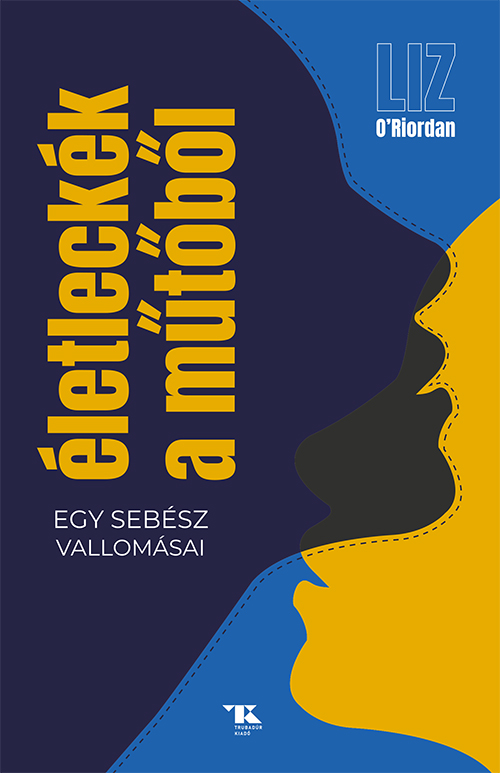 Életleckék A Műtőből - Egy Sebész Vallomásai