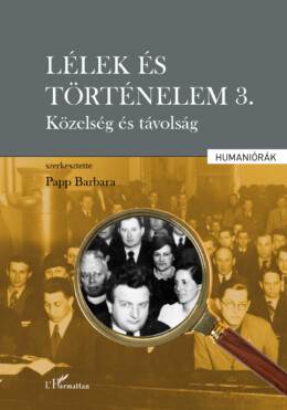 Lélek És Történelem 3. - Közelség És Távolság