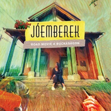 Jóemberek - Road Movie A Buckaságon