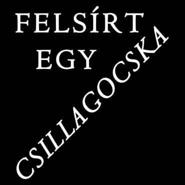 Felsírt Egy Csillagocska