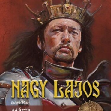 Nagy Lajos V. - Mária, Az Elfeledett Királynő