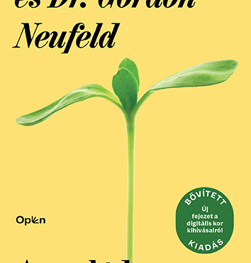 A Család Ereje - Ragaszkodj A Gyermekeidhez! ( Bővített Kiadás!)