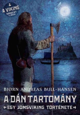 A Dán Tartomány - Egy Jomsviking Története 4.