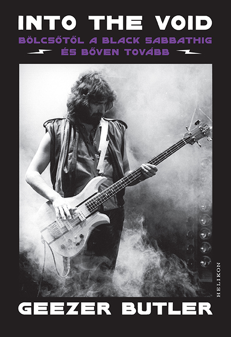 Into The Void - Bölcsőtől A Black Sabbathig És Bőven Tovább
