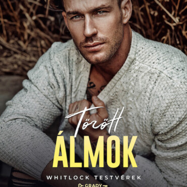 Törött Álmok- Whitlock Testvérek - Grady