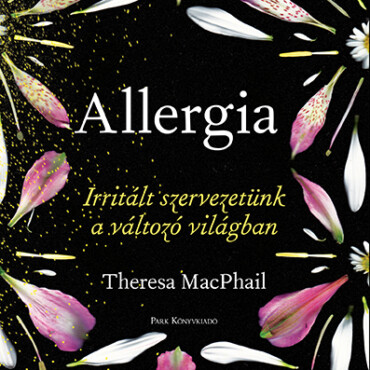 Allergia, Irritált Szervezetünk A Változó Világban