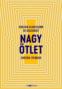 Nagy Ötlet - Hogyan Alkossunk Új Dolgokat?