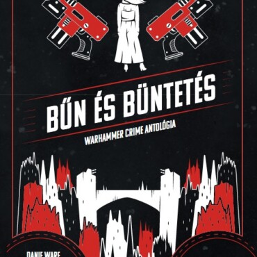 Bűn És Büntetés - Warhammer Crime Antológia
