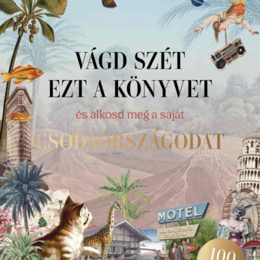 Vágd Szét Ezt A Könyvet, És Alkosd Meg A Saját Csodaországodat - Kollázskönyv