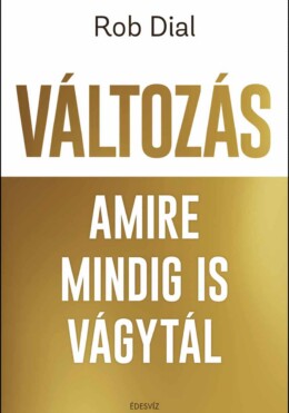 Változás Amire Mindig Is Vágytál