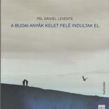 A Budai Anyák Kelet Felé Indultak El