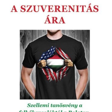 A Szuverenitás Ára - Szellemi Tanösvény A Felhőkarcolóktól A Balaton-Felvidékig