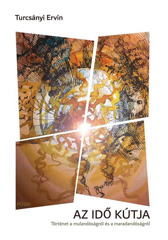Az Idő Kútja  Történet A Mulandóságra És A Maradandóságról.
