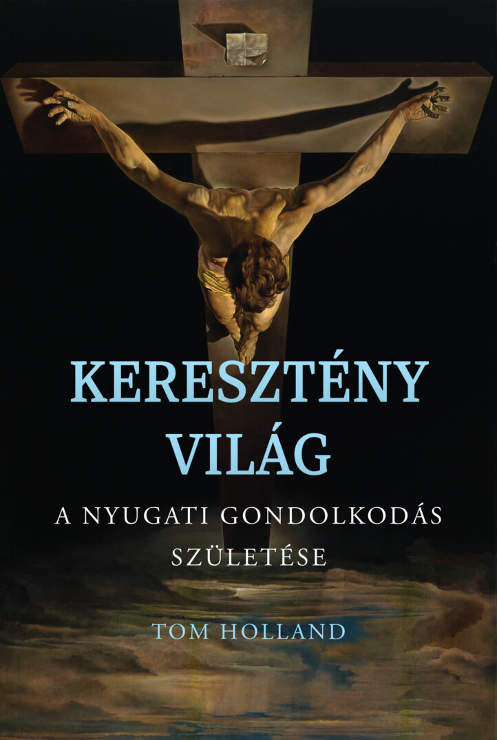 Keresztény Világ - A Nyugati Gondolkodás Születése
