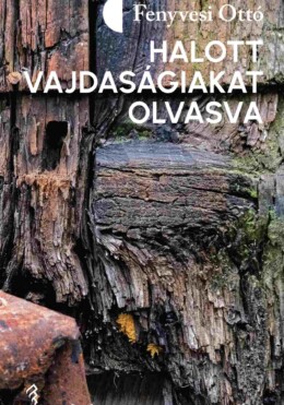 Halott Vajdaságiakat Olvasva (Versek, Átköltések, Másolatok)