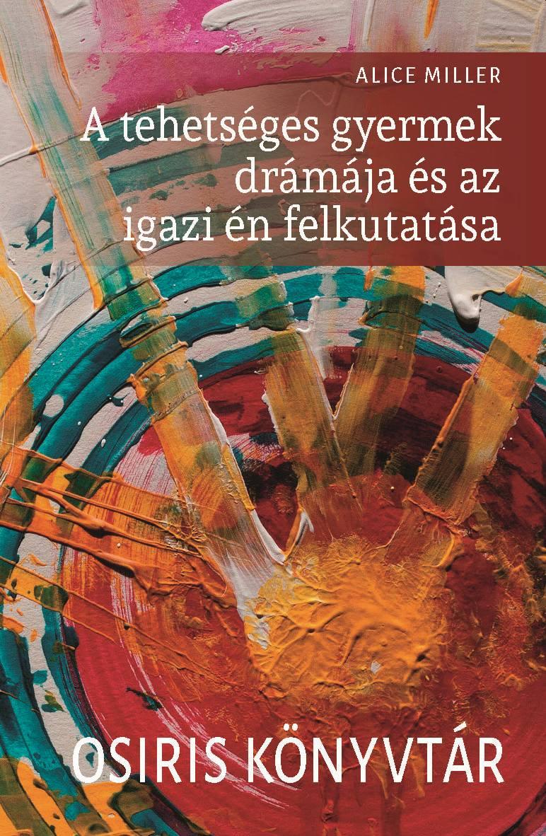 A Tehetséges Gyermek Drámája És Az Igazi Én Felkutatása