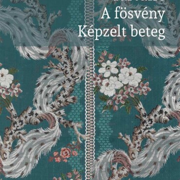 Tartuffe - A Fösvény - Képzelt Beteg