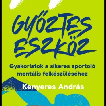 77 Győztes Eszköz - Gyakorlatok A Sikeres Sportoló Mentális Felkészüléséhez