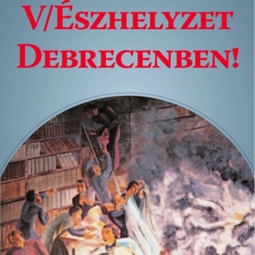 (V)Észhelyzet Debrecenben!