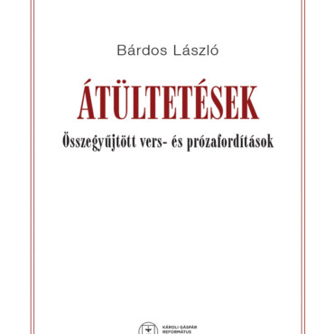 Átültetések - Összegyűjtött Vers- És Prózafordítások
