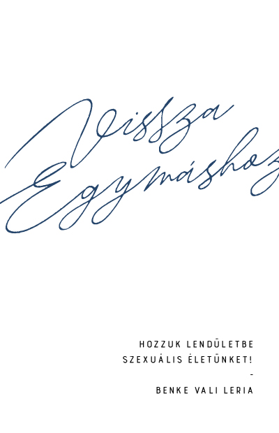 Vissza Egymáshoz - Hozzuk Lendületbe Szexuális Életünket!