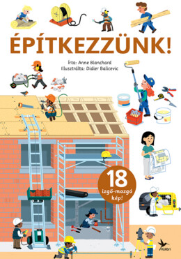 Építkezzünk! - 18 Izgő- Mozgó Kép!