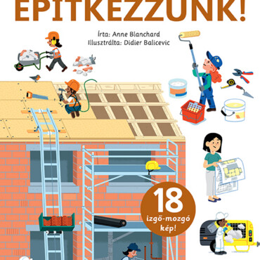Építkezzünk! - 18 Izgő- Mozgó Kép!