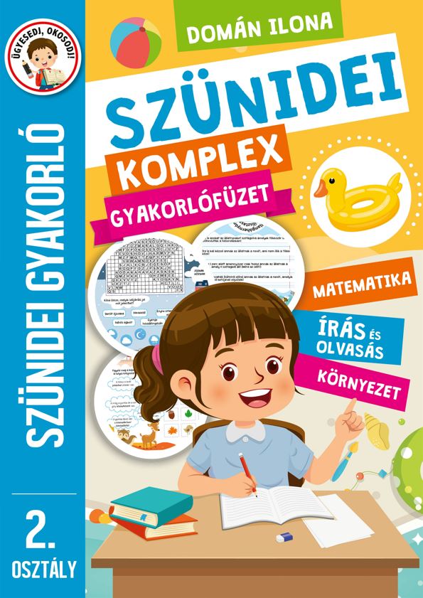 Szünidei Komplex Gyakorlófüzet - Matematika, Írás,Olvasás, Környezet 2. Osztály