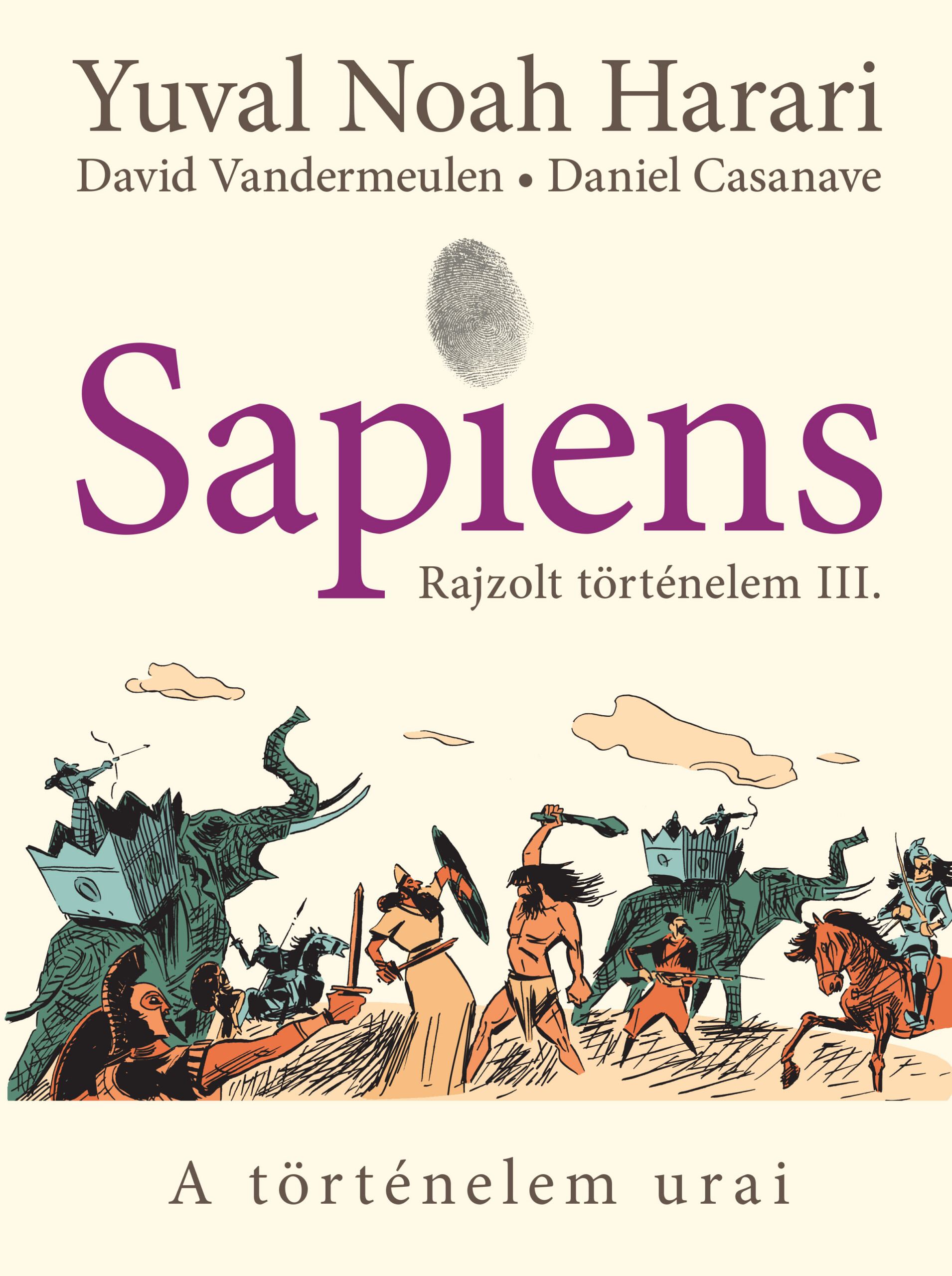 Sapiens Rajzolt Történelem Iii. - A Történelem Urai
