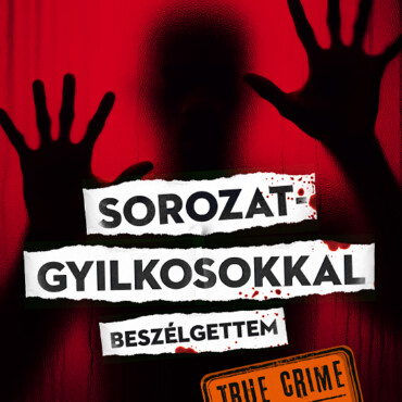 Sorozatgyilkosokkal Beszélgettem - True Crime (Valós Bűnügyek)
