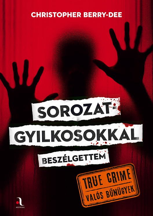 Sorozatgyilkosokkal Beszélgettem - True Crime (Valós Bűnügyek)