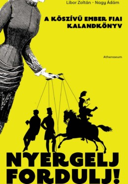 Nyergelj, Fordulj! - A Kőszívű Ember Fiai - Kalandkönyv