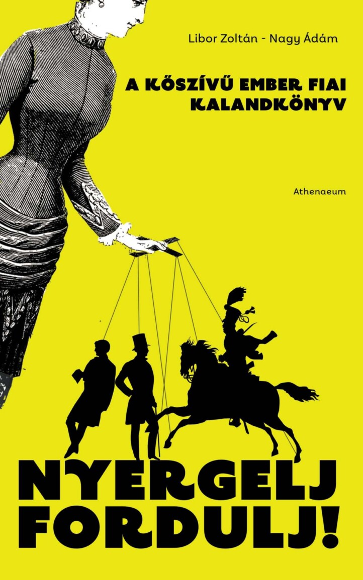 Nyergelj, Fordulj! - A Kőszívű Ember Fiai - Kalandkönyv