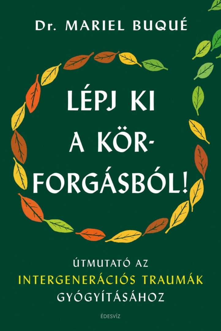 Lépj Ki A Körforgásból! - Útmutató Az Intergenerációs Traumák Gyógyításához