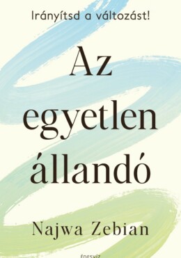 Az Egyetlen Állandó, Irányítsd A Változást!