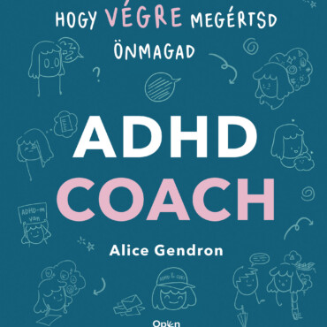 Adhd Coach - Hogy Végre Megértsd Önmagad
